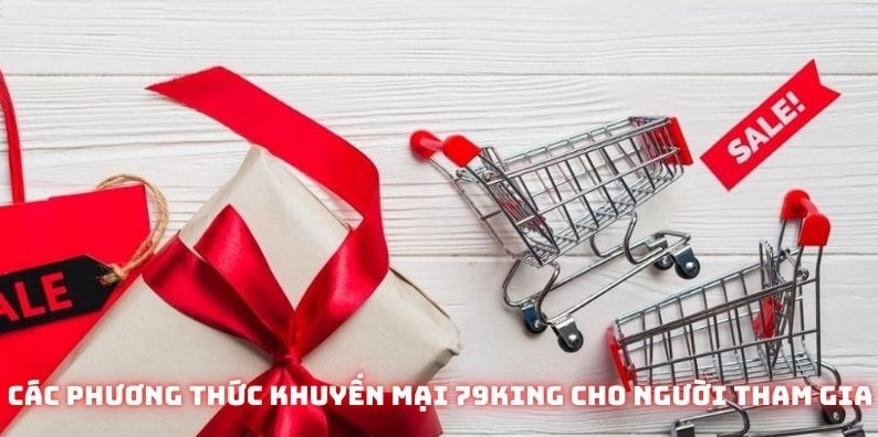 Các phương thức khuyến mại 79king người tham gia nên được biết