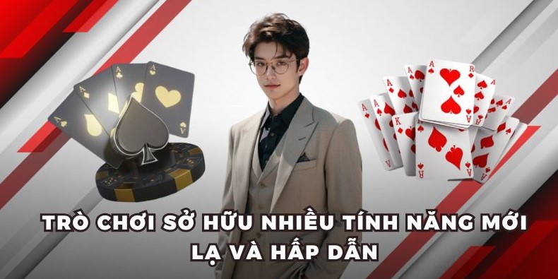 Trò chơi sở hữu nhiều tính năng mới lạ và hấp dẫn